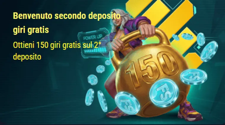 Benvenuto secondo deposito 150 giri gratis